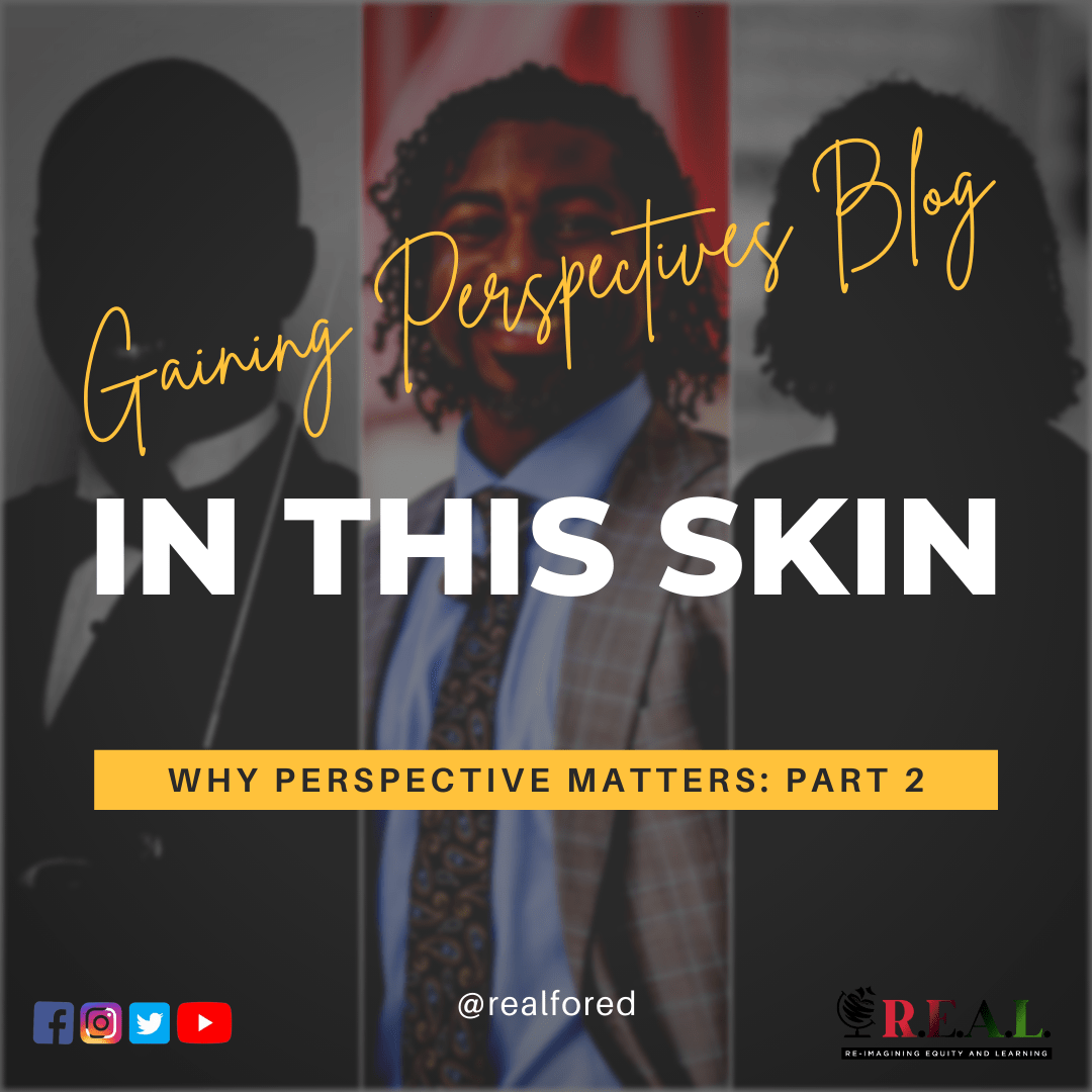 In This Skin: More Tenured and Learning (Why Perspective Matters – Part 2 of&nbsp;3)
